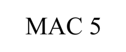 MAC 5