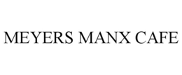 MEYERS MANX CAFE
