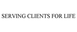 SERVING CLIENTS FOR LIFE