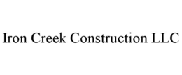 IRON CREEK CONSTRUCTION LLC