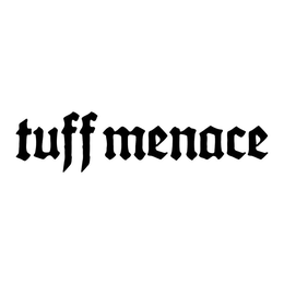 TUFF MENACE