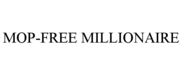 MOP-FREE MILLIONAIRE