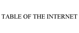 TABLE OF THE INTERNET