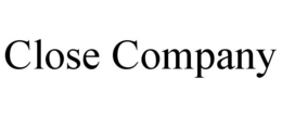 CLOSE COMPANY