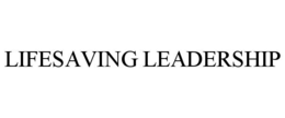 LIFESAVING LEADERSHIP