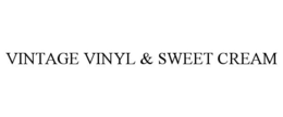 VINTAGE VINYL & SWEET CREAM