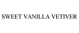 SWEET VANILLA VETIVER
