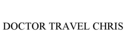 DOCTOR TRAVEL CHRIS