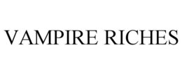 VAMPIRE RICHES