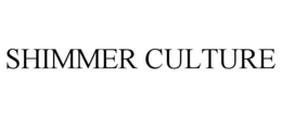 SHIMMER CULTURE