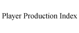 PLAYER PRODUCTION INDEX