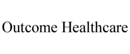 OUTCOME HEALTHCARE