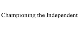 CHAMPIONING THE INDEPENDENT