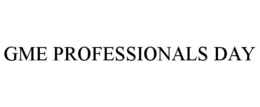 GME PROFESSIONALS DAY