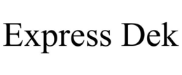 EXPRESS DEK