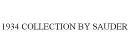 1934 COLLECTION BY SAUDER
