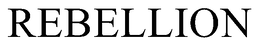 REBELLION