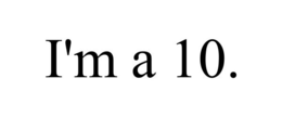 I'M A 10.
