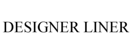 DESIGNER LINER