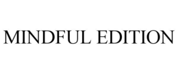 MINDFUL EDITION