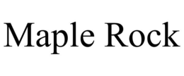MAPLE ROCK