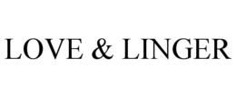 LOVE & LINGER