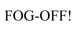 FOG-OFF