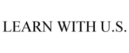 LEARN WITH U.S.