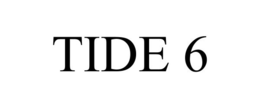 TIDE 6