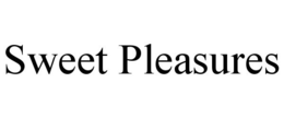 SWEET PLEASURES