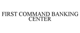FIRST COMMAND BANKING CENTER