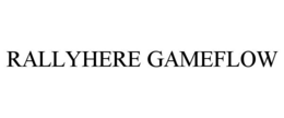 RALLYHERE GAMEFLOW