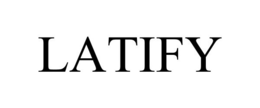 LATIFY