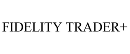 FIDELITY TRADER+