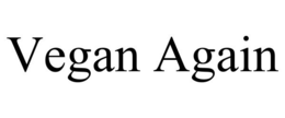 VEGAN AGAIN