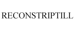 RECONSTRIPTILL
