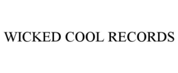WICKED COOL RECORDS
