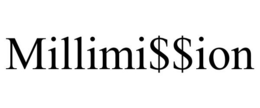 MILLIMI$$ION