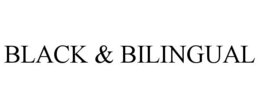 BLACK & BILINGUAL