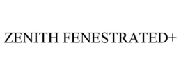 ZENITH FENESTRATED+