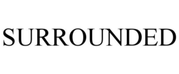 SURROUNDED