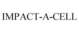 IMPACT-A-CELL