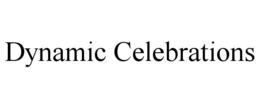 DYNAMIC CELEBRATIONS
