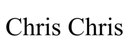 CHRIS CHRIS