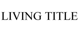 LIVING TITLE