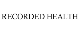 RECORDED HEALTH