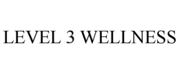 LEVEL 3 WELLNESS