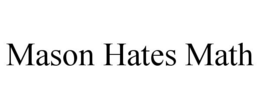 MASON HATES MATH