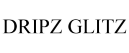 DRIPZ GLITZ