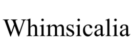 WHIMSICALIA